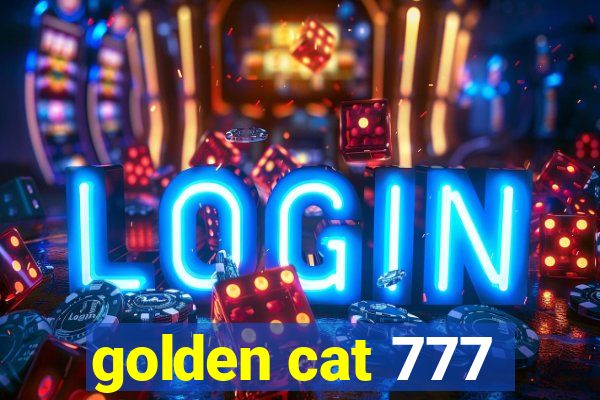 golden cat 777